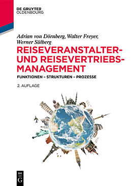 E-Book (epub) Reiseveranstalter- und Reisevertriebs-Management von Adrian von Dörnberg, Walter Freyer, Werner Sülberg