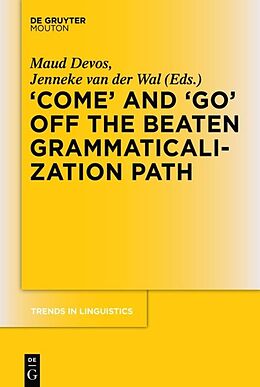 Kartonierter Einband 'COME' and 'GO' off the Beaten Grammaticalization Path von 