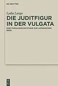 ePUB Die Juditfigur in der Vulgata von Lydia Lange