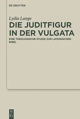 ePUB Die Juditfigur in der Vulgata von Lydia Lange