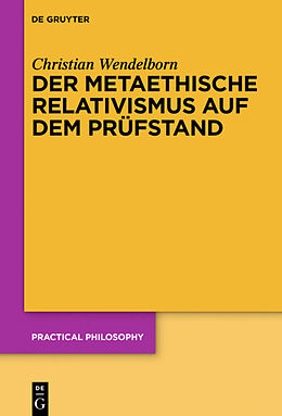 E-Book (pdf) Der metaethische Relativismus auf dem Prüfstand von Christian Wendelborn