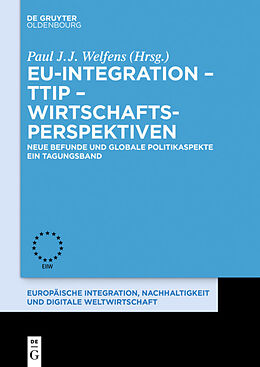 Kartonierter Einband EU-Integration  TTIP  Wirtschaftsperspektiven von 