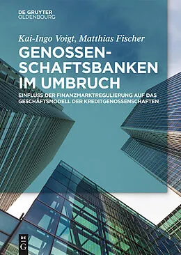 E-Book (epub) Genossenschaftsbanken im Umbruch von Kai-Ingo Voigt, Matthias Fischer