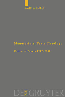 Kartonierter Einband Manuscripts, Texts, Theology von David C. Parker