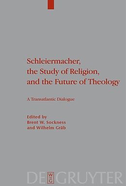 Kartonierter Einband Schleiermacher, the Study of Religion, and the Future of Theology von 
