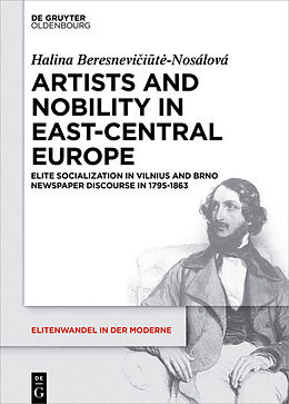 Livre Relié Artists and Nobility in East-Central Europe de Halina Beresnevi i t -Nosálová