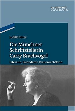 E-Book (epub) Die Münchner Schriftstellerin Carry Brachvogel von Judith Ritter