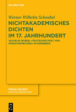 E-Book (epub) Nichtakademisches Dichten im 17. Jahrhundert von Werner Wilhelm Schnabel