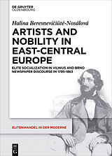 eBook (epub) Artists and Nobility in East-Central Europe de Halina Beresneviciute-Nosálová