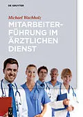 ePUB Mitarbeiterführung im ärztlichen Dienst von Michael Wachholz