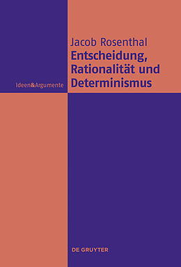 E-Book (epub) Entscheidung, Rationalität und Determinismus von Jacob Rosenthal