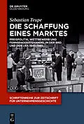 E-Book (epub) Die Schaffung eines Marktes von Sebastian Teupe