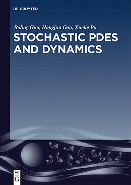 E-Book (pdf) Stochastic PDEs and Dynamics von Boling Guo, Hongjun Gao, Xueke Pu