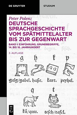 E-Book (pdf) Peter von Polenz: Deutsche Sprachgeschichte vom Spätmittelalter bis zur Gegenwart / Einführung · Grundbegriffe · 14. bis 16. Jahrhundert von 