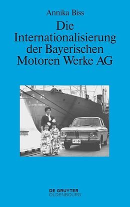E-Book (pdf) Die Internationalisierung der Bayerischen Motoren Werke AG von Annika Biss
