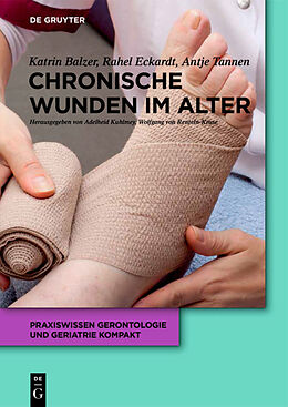 E-Book (pdf) Chronische Wunden im Alter von Katrin Balzer, Rahel Eckardt-Felmberg, Antje Tannen