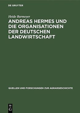 E-Book (pdf) Andreas Hermes und die Organisationen der deutschen Landwirtschaft von Heide Barmeyer