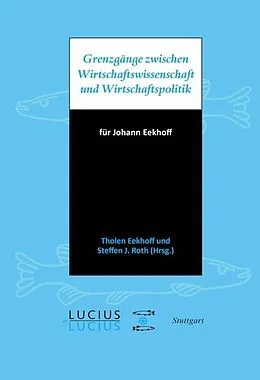 E-Book (pdf) Grenzgänge zwischen Wirtschaftswissenschaft und Wirtschaftspolitik von 