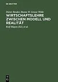 E-Book (pdf) Wirtschaftslehre zwischen Modell und Realität von Hans J. Barth, Dieter Bender, Hanns W. Grosse Wilde