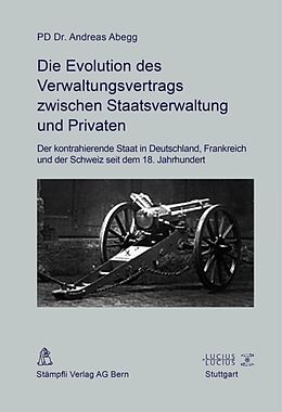 E-Book (pdf) Die Evolution des Verwaltungsvertrags zwischen Staatsverwaltung und Privaten von Andreas Abegg