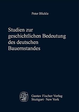 E-Book (pdf) Studien zur geschichtlichen Bedeutung des deutschen Bauernstandes von Peter Blickle