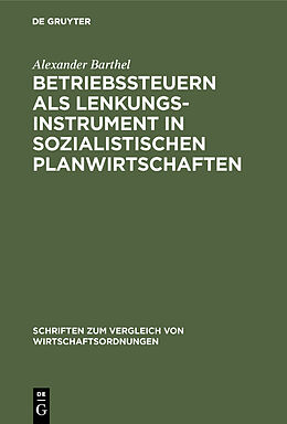 E-Book (pdf) Betriebssteuern als Lenkungsinstrument in sozialistischen Planwirtschaften von Alexander Barthel