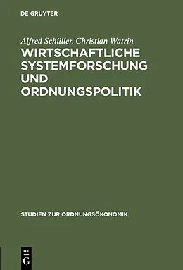 E-Book (pdf) Wirtschaftliche Systemforschung und Ordnungspolitik von Alfred Schüller, Christian Watrin