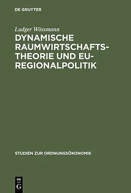 E-Book (pdf) Dynamische Raumwirtschaftstheorie und EU-Regionalpolitik von Ludger Wössmann
