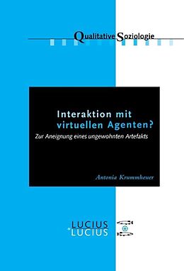 E-Book (pdf) Interaktion mit virtuellen Agenten? Realitäten zur Ansicht von Antonia Krummheuer