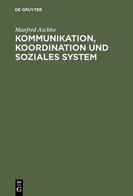PDF Kommunikation, Koordination und soziales System von Manfred Aschke