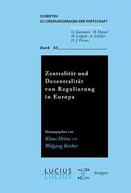 E-Book (pdf) Zentralität und Dezentralität von Regulierung in Europa von Klaus Heine, Wolfgang Kerber