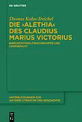 E-Book (epub) Die "Alethia" des Claudius Marius Victorius von Thomas Kuhn-Treichel
