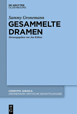 Fester Einband Sammy Gronemann: Kritische Gesamtausgabe / Gesammelte Dramen von Sammy Gronemann
