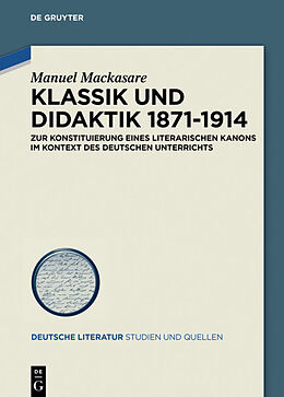 E-Book (epub) Klassik und Didaktik 1871-1914 von Manuel Mackasare