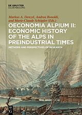 Livre Relié Oeconomia Alpium II: Economic History of the Alps in Preindustrial Times de 