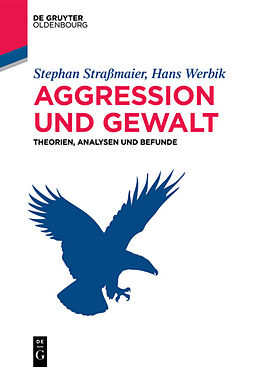 E-Book (epub) Aggression und Gewalt von Stephan Straßmaier, Hans Werbik