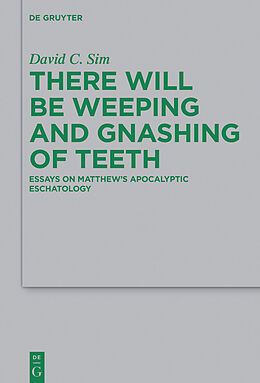 Fester Einband There Will Be Weeping and Gnashing of Teeth von David C. Sim
