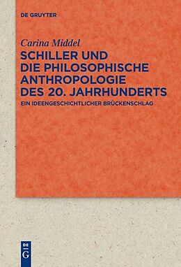 Fester Einband Schiller und die Philosophische Anthropologie des 20. Jahrhunderts von Carina Middel