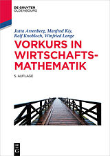 E-Book (pdf) Vorkurs in Wirtschaftsmathematik von Jutta Arrenberg, Manfred Kiy, Ralf Knobloch