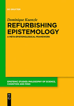 eBook (epub) Refurbishing Epistemology de Dominique Kuenzle