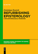 E-Book (pdf) Refurbishing Epistemology von Dominique Kuenzle