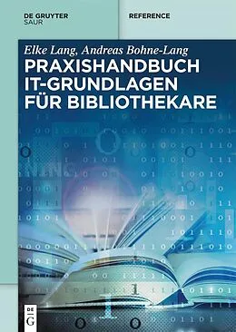 E-Book (epub) Praxishandbuch IT-Grundlagen für Bibliothekare von Elke Lang, Andreas Bohne-Lang