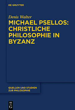 Fester Einband Michael Psellos  Christliche Philosophie in Byzanz von Denis Walter