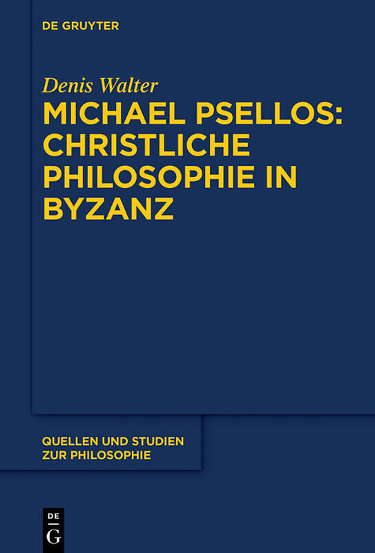 Michael Psellos  Christliche Philosophie in Byzanz