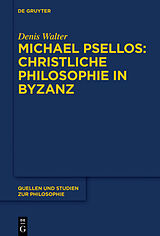 E-Book (epub) Michael Psellos  Christliche Philosophie in Byzanz von Denis Walter