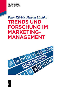 Paperback Trends und Forschung im Marketingmanagement von Peter Kürble, Helena M. Lischka