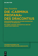E-Book (epub) Die &quot;Carmina profana&quot; des Dracontius von Otto Zwierlein