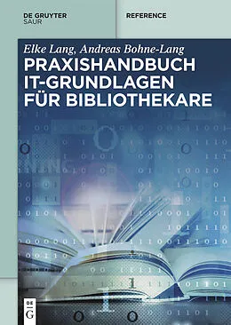 E-Book (pdf) Praxishandbuch IT-Grundlagen für Bibliothekare von Elke Lang, Andreas Bohne-Lang