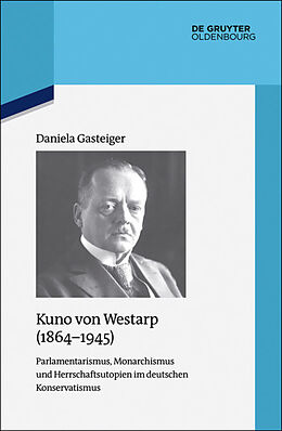E-Book (epub) Kuno von Westarp (18641945) von Daniela Gasteiger