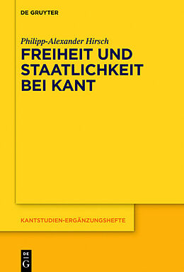 E-Book (epub) Freiheit und Staatlichkeit bei Kant von Philipp-Alexander Hirsch